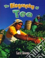 The Biography of Tea