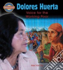 Dolores Huerta libro in lingua di Van Tol Alex