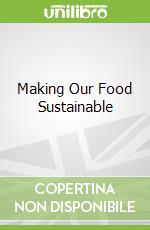 Making Our Food Sustainable