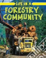 Life in a Forestry Community