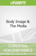 Body Image & The Media