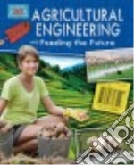 Agricultural Engineering and Feeding the Future