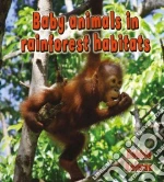 Baby Animals in Rainforest Habitats