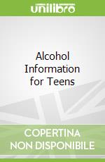 Alcohol Information for Teens
