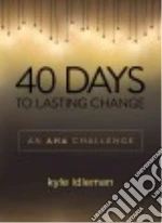 40 Days to Lasting Change