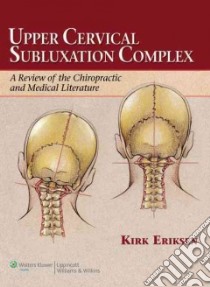 Upper Cervical Subluxation Complex libro in lingua di Eriksen Kirk