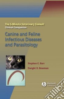 The 5-minute Veterinary Consult Clinical Companion libro in lingua di Barr Stephen C. Ph.D., Bowman Dwight D.