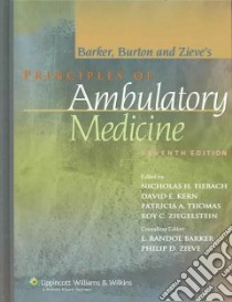 Barker, Burton and Zieve's Principles of Ambulatory Medicine libro in lingua di Fiebach Nicholas H. M.D. (EDT), Kern David E. (EDT), Thomas Patricia A. M.D. (EDT), Ziegelstein Roy C. M.D. (EDT)