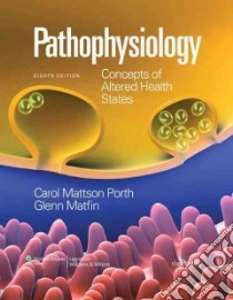 Pathophysiology libro in lingua di Porth Carol Mattson