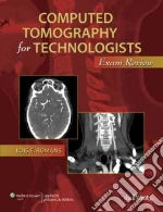 Computed Tomography for Technologists