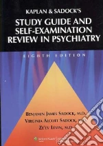 Kaplan and Sadock's Study Guide and Self-Examination Review in Psychiatry