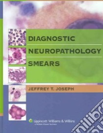 Diagnostic Neuropathology Smears libro in lingua di Joseph Jeffrey T. Ph.D.