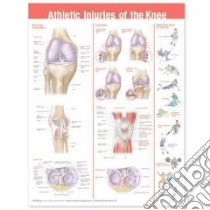 Athletic Injuries of the Knee Anatomical Chart libro in lingua di Anatomical Chart Company (COR)