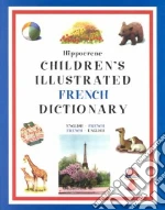 Hippocrene Children's Illustrated French Dictionary