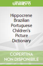 Hippocrene Brazilian Portuguese Children's Picture Dictionary