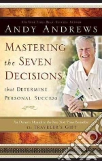 Mastering the Seven Decisions That Determine Personal Success