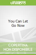 You Can Let Go Now