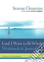 Lord, I Want to Be Whole