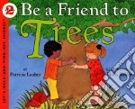Be a Friend to Trees