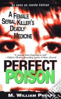 Perfect Poison libro in lingua di Phelps M. William