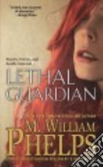 Lethal Guardian libro in lingua di Phelps M. William