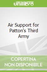 Air Support for Patton's Third Army