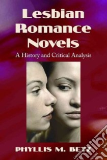 Lesbian Romance Novels libro in lingua di Betz Phyllis M.