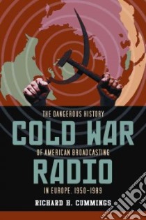 Cold War Radio libro in lingua di Cummings Richard H.