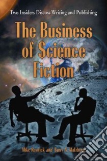 The Business of Science Fiction libro in lingua di Resnick Mike, Malzberg Barry N.