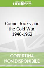 Comic Books and the Cold War, 1946-1962