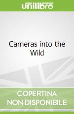 Cameras into the Wild