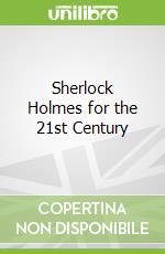 Sherlock Holmes for the 21st Century