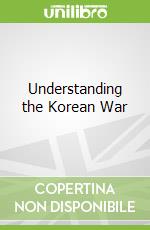 Understanding the Korean War