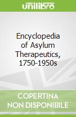 Encyclopedia of Asylum Therapeutics, 1750-1950s libro str