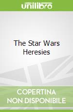 The Star Wars Heresies