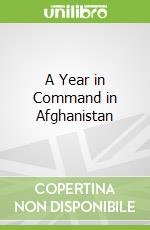 A Year in Command in Afghanistan