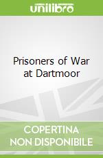 Prisoners of War at Dartmoor