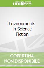 Environments in Science Fiction