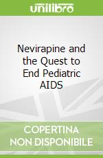 Nevirapine and the Quest to End Pediatric AIDS