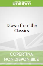 Drawn from the Classics