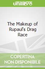 The Makeup of Rupaul's Drag Race