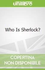 Who Is Sherlock?