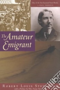 The Amateur Emigrant libro in lingua di Stevenson Robert Louis, Stevenson Fanny (FRW)