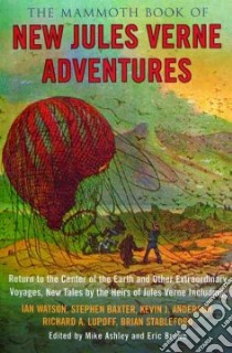 The Mammoth Book of New Jules Verne Adventures libro in lingua di Ashley Mike, Brown Eric (EDT), Ashley Mike (EDT), Verne Jules (EDT)