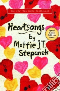 Heartsongs libro in lingua di Stepanek Mattie J. T.