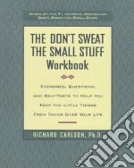 The Don't Sweat the Small Stuff Workbook