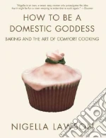 How to Be a Domestic Goddess