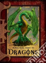 A Practical Guide to Dragons