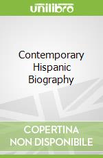 Contemporary Hispanic Biography