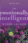 The Emotionally Intelligent Nurse Leader libro str